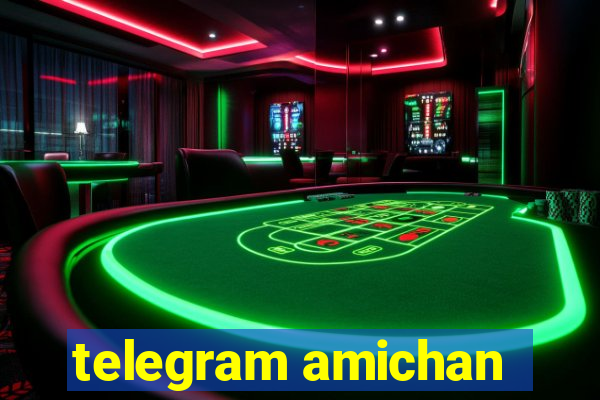 telegram amichan